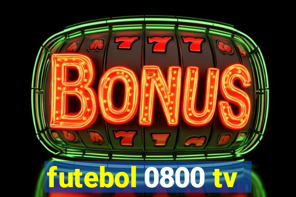 futebol 0800 tv